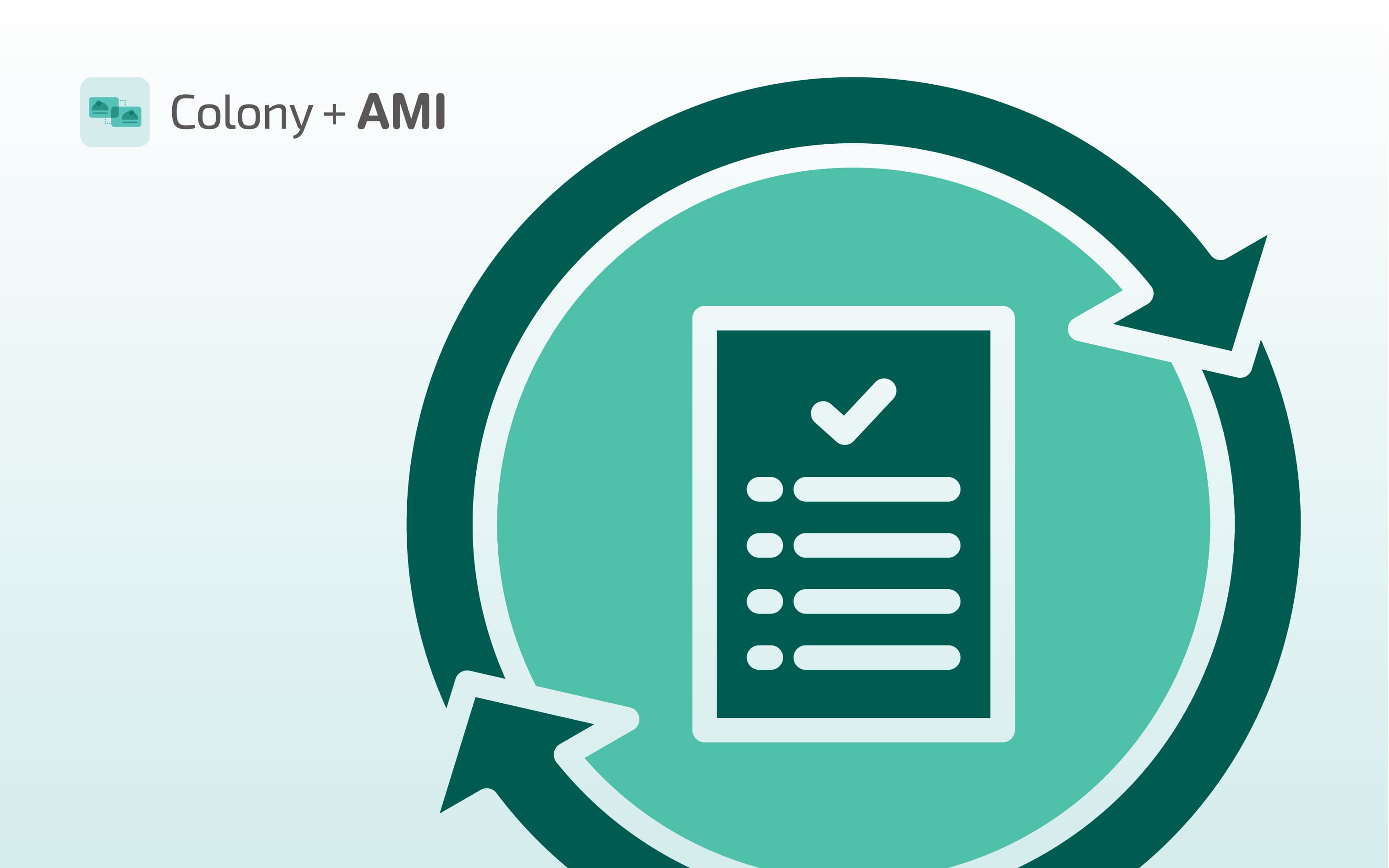 Icon of a checklist with a check mark inside a circle with arrows, labeled "Colony + AMI" in the top left corner.